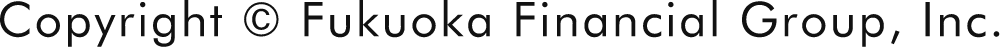 Copyright © Fukuoka Financial Group, Inc.